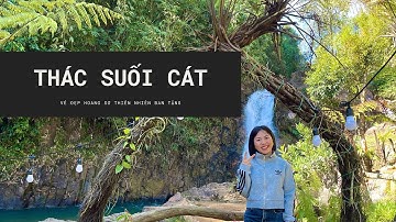 SUỐI CÁT - NGHE LÀ MÊ ĐẾN LÀ THÍCH ♥️