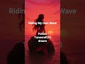 Riding my Own Wave #hiphop #popmusic #surfvideo #music #musicvideo #musicgenre