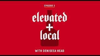 The Grand Encounter: Behind the Bar I Episode 3 – ELEVATED + LOCAL with Deniseea Taylor