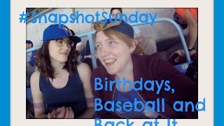 #SnapshotSunday: Birthdays, Baseball + Back at It || Realisticallysaying