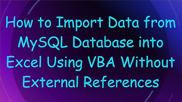 How to Import Data from MySQL Database into Excel Using VBA Without External References