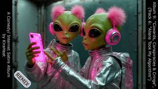Celebrity KiraHeat - "Aliens Took My Algorithm (Remix)" (Album 9: Cowards, Conspiracies & Cringe, Track 6) Wealth