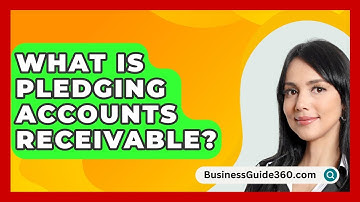 What Is Pledging Accounts Receivable? - BusinessGuide360.com