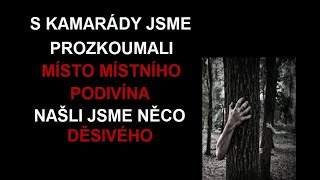 CREEPYPASTA: S KAMARÁDY JSME PROZKOUMALI MÍSTO MÍSTNÍHO PODIVÍNA, NAŠLI JSME NĚCO DĚSIVÉHO (CZ, SK)