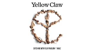 Video thumbnail of "Yellow Claw & Flux Pavilion - Catch Me feat. Naaz"