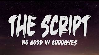 The Script - No Good In Goodbyes (Lyrics)