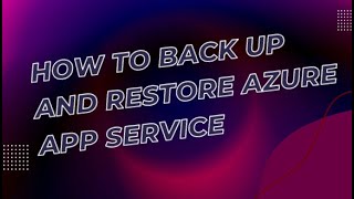 HOW TO BACK UP AND RESTORE AZURE APP SERVICE screenshot 3