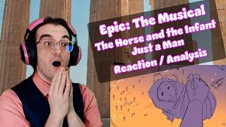 Is THIS the NEXT BIG THING?? | Epic: the Musical - Horse and the Infant/Just A Man | Reaction