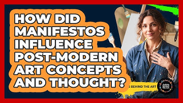 How Did Manifestos Influence Post-Modern Art Concepts And Thought? - Artists Behind the Art