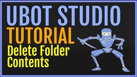 UBot Studio Tutorial: Delete Folder Contents (Command)