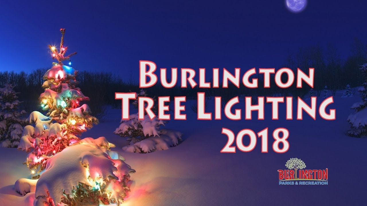 Burlington Tree Lighting 2018 YouTube