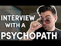 Interview with a psychopath