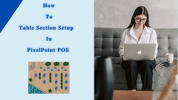 How To Table Section Setup​ | PixelPoint Tutorial | PMS & POS Software