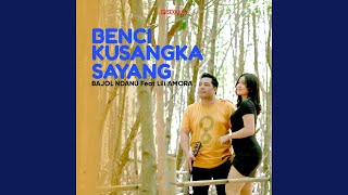 Benci Kusangka Sayang