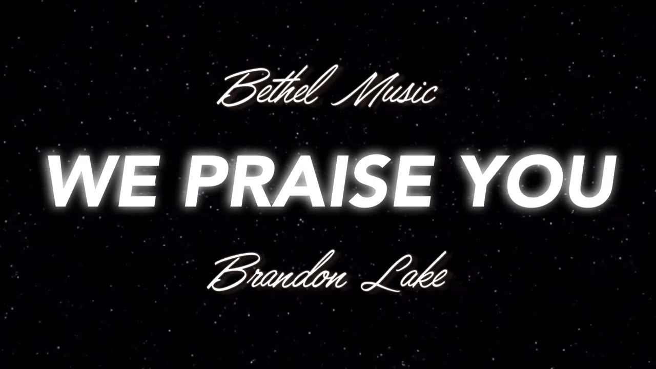 We Praise You   Brandon Lake Lyrics