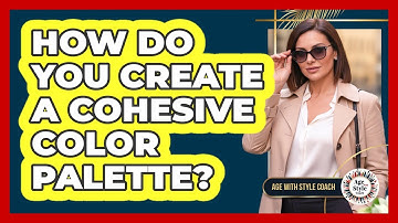 How Do You Create A Cohesive Color Palette?