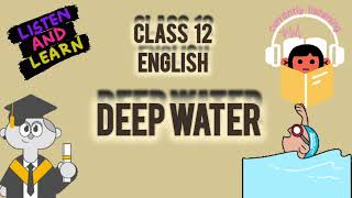 📖 Class 12 English Chapter 3 – Deep Water | Flamingo |  Audiobook + Summary | CBSE 2026