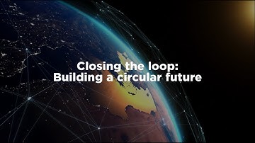 Closing the Loop – Building a Circular Future