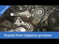 Hyundai Porter Zajiqniya qurulmasi (Metka necə qurulur) 4d56 Samir Usta