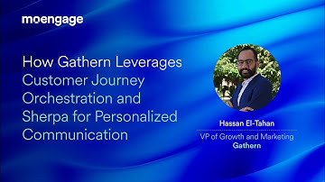 How Gathern Leverages Customer Journey Orchestration and Sherpa for Personalized Communication