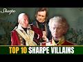 TOP 10 Sharpe VILLAINS!