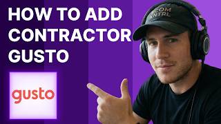 How to Add a Contractor on Gusto Payroll (2026) | Step-by-Step