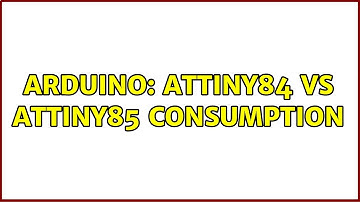 Arduino: ATtiny84 vs ATtiny85 consumption