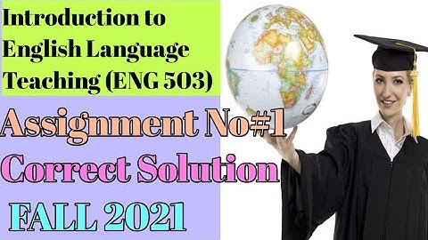Eng 503 Assignment no 1 fall solution 2021|Eng 503 Assignment no 1 solution|Eng 503 Assignment 1 fal