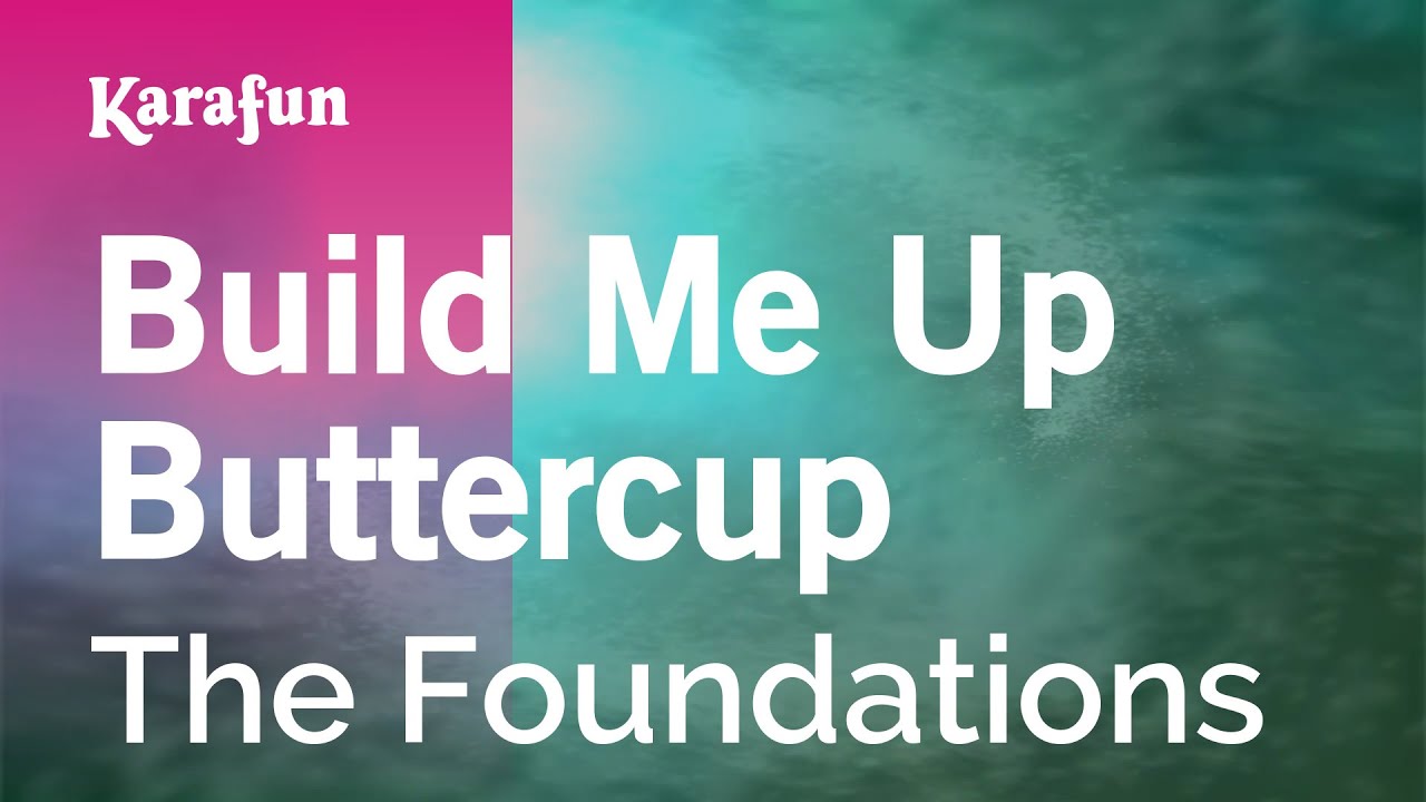 Build Me Up Buttercup - The Foundations | Karaoke Version | KaraFun Build Me Up Buttercup - The Foundations | Karaoke Version | KaraFun