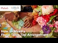 Online Class: Floral Table Top Arrangement | Michaels