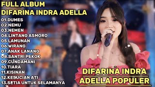 DIFARINA INDRA ADELLA - DUMES,NEMU,NEMEN || FULL ALBUM TERBARU TERPOPULER 2025