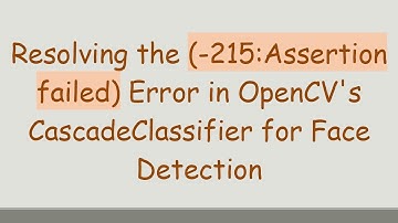 Resolving the (-215:Assertion failed) Error in OpenCV