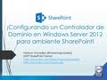 Configurando un Controlador de Dominio en Windows Server 2012 para ambiente SharePoint