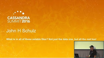 What is in All of Those SSTable Files (John Schulz, The Pythian Group) | Cassandra Summit 2016
