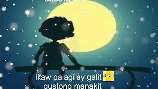 LAGING GALIT GUSTONG MANAKIT-SKUSTA CLEE(LYRICS)