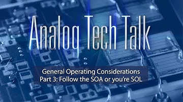 Analog Tech Talk: Safe Operating Area