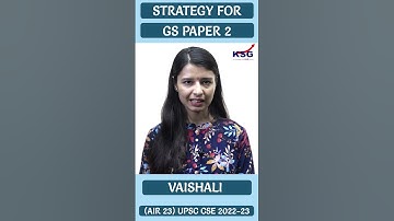 STRATEGY FOR GS PAPER 2 | VAISHALI | AIR 23 | UPSC CSE 2022-23 | UPSC TOPPER | KSG INDIA