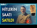 Hitlerin saatı satıldı - BAKU TV
