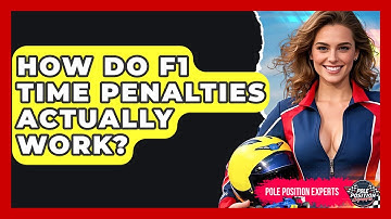 How Do F1 Time Penalties Actually Work? - Pole Position Experts