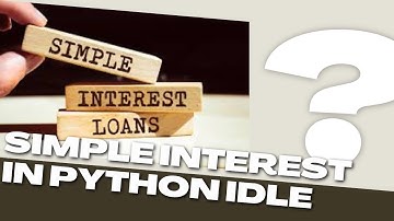 Calculate Simple Interest | Python IDLE Tutorial | LAYERS CODING | #coding #python #tutorial