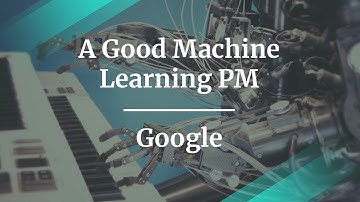 How to be a Good Machine Learning PM by Google Product Manager, Rubén Lozano Aguilera