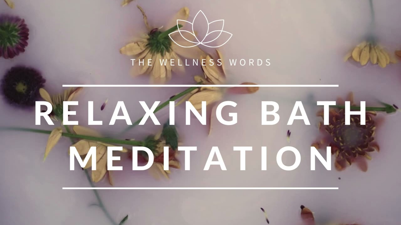 Guided Bathtub Meditation | 20 Minutes Unwind & Relax - YouTube