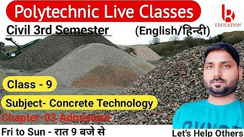 Concrete Technology | Chapter 3 Admixture | Class 9 | Civil 3rd Semester by Brijesh Sir