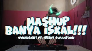 MASHUP PE BANYA SKALI!!! - OwenDSaint ft. Frizky Sumampouw (REMIX 2024)