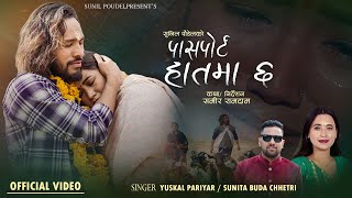 Passport Hatma Chha | Yuskal Pariyar | Sunita Budha Chhetri Ft Juna Gurung  New Nepali Song 2081