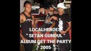 LOCALHEROES - SETAN GUNDUL