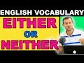 EITHER or NEITHER (ESL Grammar)