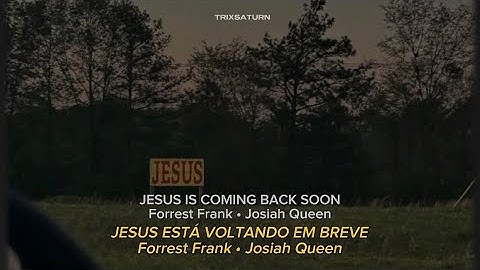 Thumbnail of JESUS IS COMING BACK SOON - Forrest Frank, Josiah Queen (𝑻𝒓𝒂𝒅𝒖𝒄̧𝒂̃𝒐 𝒆𝒎 𝑷𝒐𝒓𝒕𝒖𝒈𝒖𝒆̂𝒔)