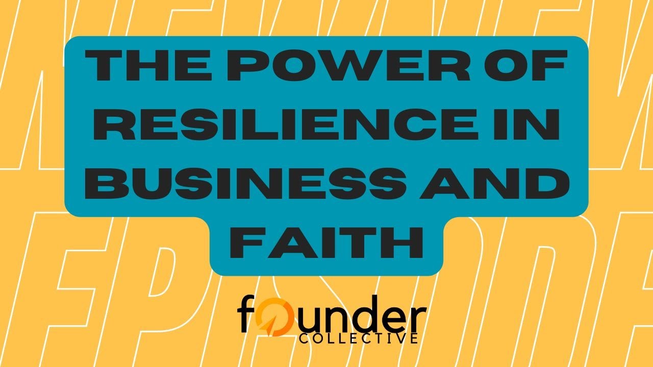 The Power of Resilience in Business and Faith - YouTube