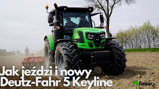 Jak jeździ nowy Deutz-Fahr 5 Keyline? To może być hit na polskim rynku | Farmer.pl